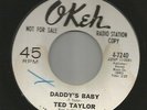 NORTHERN SOUL R&B--TED TAYLOR-- DADDY'S BABY  --HEAR BOTH- PROMO OKEH