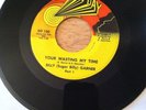 RARE FUNK 45 BILLY (SUGAR BILLY) GARNER YOUR WAISTING MY TIME PART 1 AND 2 M-