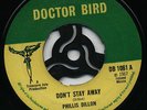 (Soulful Rocksteady) DONT STAY AWAY   Phyllis Dillon / WHAT NOW   Tommy McCook ?