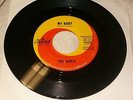 THE GIRLS-MY BABY B/W MY LOVE *60'S GIRL GROUP-GARAGE  Capitol 5528 Mint