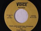FOUR VOICES: Your Love Is Getting Strong / With A Lonely Heart 45 (80s issue) r