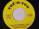 FREDDIE WATERS: Love Is A Strange Thing / Nobody Can Love Me The Way You Do 45