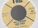 Orig RAL DONNER And Then/Loneliness Of A Star 45 TAU Rock & Roll Rockabilly