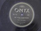 THE VELOURS My Love Come Back ONYX 501 Doo Wop 78 / V++