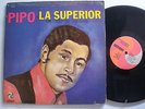 PIPO Y LA SUPERIOR Con Victor Bodon  Salsa Guaguanco LATIN LP RARE COTIQUE ORIG