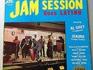 JAM SESSION GOES LATIN AL GREY, ISAURO,  RICARDO REYES Cuban Jazz on PUCHITO