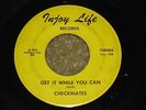 OHIO GARAGE PSYCH 45 - CHECKMATES - GET IT WHILE YOU CAN - OBSCURE 45