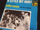 Julian Covey And The Machine – A Little Bit Hurt 45 Northern Soul Mod French p/s