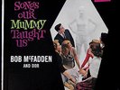 Bob McFadden and Dor-Songs our Mummy Taught Us-NM/NM