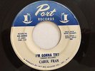CAROL FRAN I'M GONNA TRY, CRYING IN THE CHAPEL PORT RECORDS 45 300 RARE