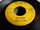 Mike Hanks 60s NORTHERN SOUL 45 The Hawk / When True Love Comes to Be