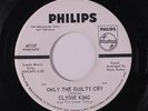 CLYDIE KING: Only The Guilty Cry / By Now 45 (dj, disc close to M-) rare Soul