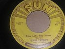 Elvis Presley - Baby Let's Play House/I'm Left, You're Right, She's Gone Sun 45