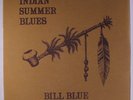 BILL BLUE: Indian Summer Blues LP (Richmond VA c. '72, original gold label, tex
