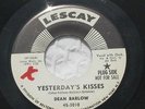 DEAN BARLOW YESTERDAY'S KISSES/THE KNIGHT BEFORE LAST LESCAY Promo 45 (NM)