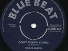 DONT THROW STONES / PRINCE OF PEACE Prince Buster (Heavyweight DJ/Ska Missile) ?