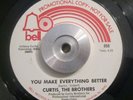 Northern Soul 45 Curtis, The Brothers - You Make Everything Better BELL DJ WL EX