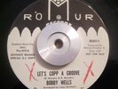 Soul/Funk 45 Bobby Wells Lets Copp A Groove/Psychedelic Theme ROMUR NM DJ Philly