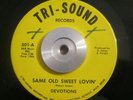 Soul/Funk 45 Devotions Same Old Sweet Lovin'/Devil's Gotten My Baby TRI-SOUND NM
