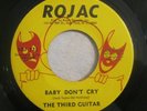Soul/Funk 45 The Third Guitar - Baby Don't Cry/Don't Take your Love ROJAC ORIG