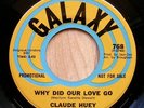 CLAUDE HUEY why would you blow it GALAXY  orig 45 Northern Soul RARE
