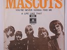 MASCOTS: You're Never Gonna Find Me / A Life Like That 45 (Sweden, PS very sl c