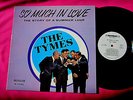 THE TYMES - So Much in Love - super clean PROMO Vinyl LP