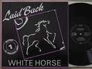 LAID BACK -- WHITE HORSE ******** 05:50 ORIGINAL US VERSION *** ORIGINAL EX 1984