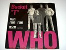 THE WHO - BUCKET T / RUN RUN RUN - 45 SINGLE  DANISH PS MOD BEAT LISTEN