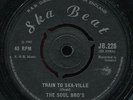 Soul Brothers - Train To SkaVille / Wailers - I Made a Mistake UK Ska Beat 7