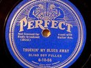 BLIND BOY FULLER PERFECT babe You Got To Do Better/ Truckin' My Blues Away