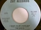 EPICS I want to be your guy / lets walk 45 ZOT - northern / sweet soul - LISTEN
