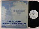 DYNAMIC RUGGED CROSS SINGERS A Watching Eye LP on Richburg VG++ shrink