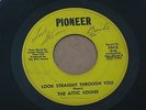RARE GARAGE PSYCH 45 - THE ATTIC SOUND - LOOK STRAIGHT THROUGH YOU - PRIVATE