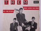 THEM: Here Comes The Night / All For Myself 45 (Belgium, VG+ PS, scuffed disc p