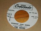 THE SEEDS pushin' too hard PROMO 45 AUTOGRAPHED BY SKY SAXON GARAGE PUNK