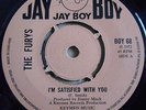 NORTHERN SOUL THE FURYS I'm Satisfied With You MINT- JAY BOY Rare UK 45 1972
