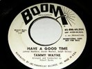 RARE NORTHERN SOUL 45 TAMMY WAYNE HAVE A GOOD TIME / KISSAWAY BOOM 60,004 PROMO