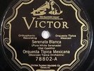 HEAR pre war latin 78 ORQUESTA TIPICA MEXICANA Serenata Blanca VICTOR 78802 E+