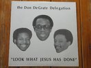 the Don DeGrate Delegation -Look What Jesus Has Done- Sealed Gospel Soul LP
