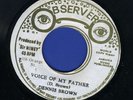 013 DENNIS BROWN-VOICE OF MY FATHER-OBSERVER-1975 REGGAE 45 7