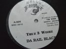 RARE HIP HOP - Da Rail Black /Pauly PapsThuz 3 Wishz /War Scarz RANDOM RAP 12