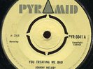 Johnny Melody - You Treating me Bad UK orig Pyramid 7