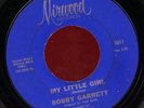 BOBBY GARRETT. MY LITTLE GIRL. NORTHERN SOUL 45. MIRWOOD 5511. HEAR