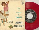 JOHNNY HALLYDAY EP- MADE IN ESPAGNE VINYLE ROSE-ROUGE- VEN A BAILAR EL TWIST+ 3