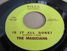 THE MAGICIANS RARE NORTHERN SOUL ON VILLA RECORDS LABLE  V-704 IS IT ALL GONE ?