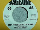 Plastic Penny- Baby You're Not to Blame/ Your Way to Tell Me 45 VG+ Page One