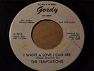 THE TEMPTATIONS Gordy 7015 PROMO I WANT A LOVE I CAN SEE / THE FURTHER  -Listen