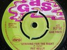 PAT KELLY-STRIVING FOR THE RIGHT PAMA GAS SWEET BOSS 45 EX LISTEN