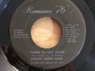 SINGING SAMMY WARD modern/northern soul 45 Hard To Get Over Renaissance '76